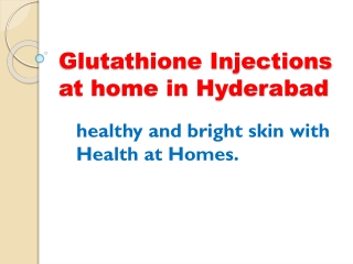 Glutathione Injections at home in Hyderabad