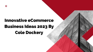 Innovative eCommerce Business Ideas 2023 By Cole Dockery