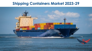 Shipping Containers Market | Trends, Opportunities, and Forecast 2023