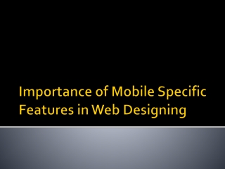 Importance of Mobile Specific Features in Web Designing