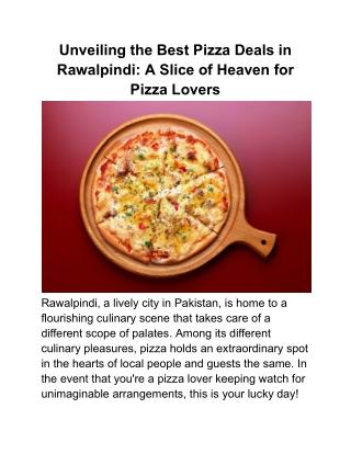 Unveiling the Best Pizza Deals in Rawalpindi_ A Slice of Heaven for Pizza Lovers