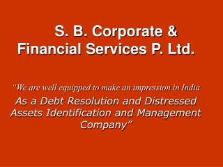 S. B. Corporate & Financial Services P. Ltd.
