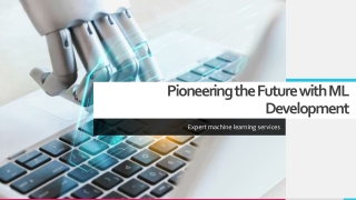 Pioneering the Future with Cutting-Edge ML Development