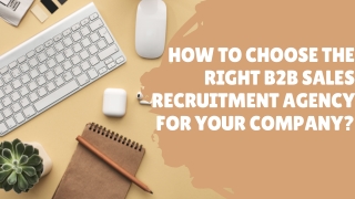 How to Choose the Right B2B Sales Recruitment Agency for Your Company