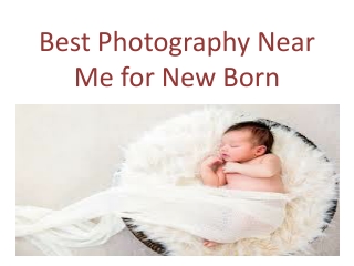 Best Photography Near Me for New Born