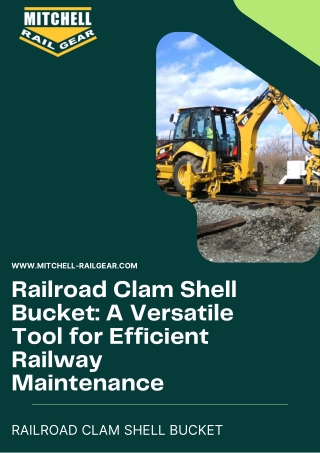 Railroad Clam Shell Bucket- A Versatile Tool for Efficient Railway Maintenance