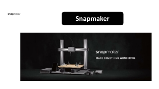 The Snapmaker All Metal Feature