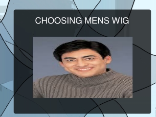 Choosing mens wig