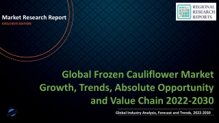 Frozen Cauliflower Market Growth, Trends, Absolute Opportunity and Value Chain 2022-2030