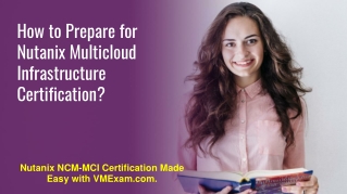 Start Your Preparation for Nutanix NCM-MCI Exam