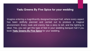 Yadu Greens By Five Spice for your wedding