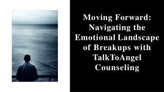 moving-forward-navigating-the-emotional-landscape-of-breakups-with-talktoangel-counseling