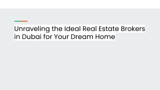 Unraveling the Ideal Real Estate Brokers in Dubai for Your Dream Home