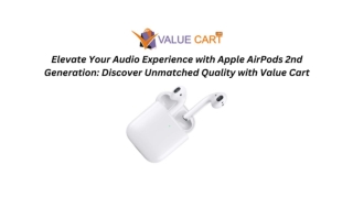 Elevate Your Audio Experience with Apple AirPods 2nd Generation Discover Unmatched Quality with Value Cart