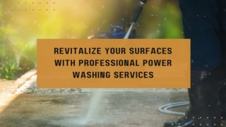 Revitalize Your Surfaces with Professional Power Washing Services