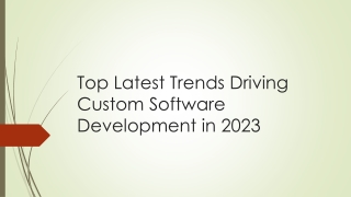 Top Latest Trends Driving Custom Software Development in 2023