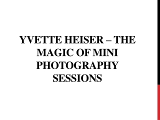 Yvette Heiser – The Magic of Mini Photography Sessions