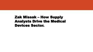 Zak Missak – How Supply Analysts Drive the Medical Devices Sector.