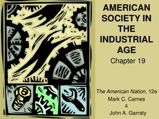 AMERICAN SOCIETY IN THE INDUSTRIAL AGE