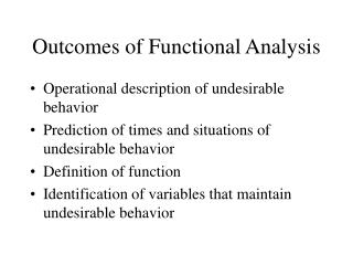 Outcomes of Functional Analysis