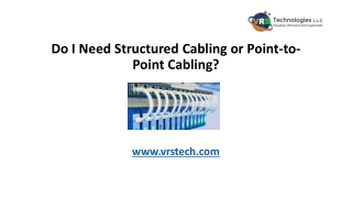 Do I Need Structured Cabling or Point-to-Point Cabling?