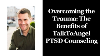 overcoming-the-trauma-the-benefits-of-talktoangel-ptsd-counseling