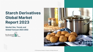 Starch Derivatives Market 2023 - By Analysis, Industry Trends, Growth