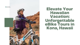 Elevate Your Hawaiian Vacation Unforgettable eBike Tours in Kona, Hawaii