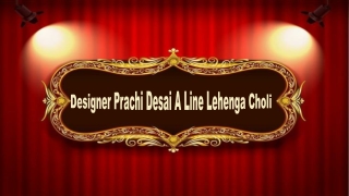 Designer Prachi Desai A Line Lehenga Choli