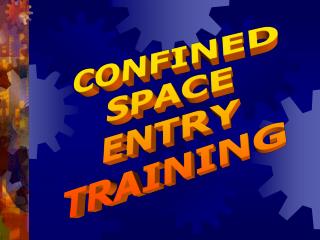 CONFINED SPACE ENTRY TRAINING