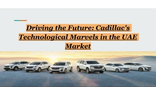 Driving the Future_ Cadillac's Technological Marvels in the UAE Market