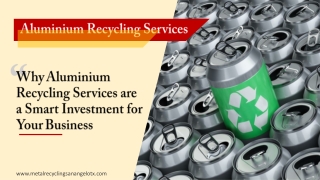 Why Aluminum Recycling Services are a Smart Investment for Your Business?