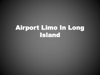 Airport Limo In Long Island
