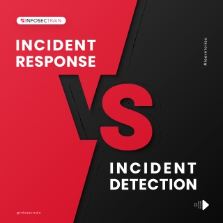 Incident Response vs  Incident Detection