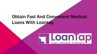 Obtain Fast and Convenient Medical Loans with LoanTap