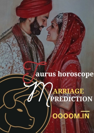 Astrological Insights Taurus Horoscope and Marriage Predictions by Date of Birth