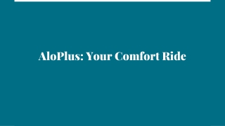AloPlus_ Your Comfort Ride