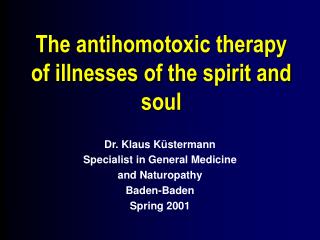 The antihomotoxic therapy of illnesses of the spirit and soul