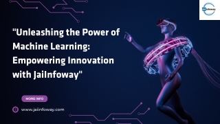 Unleashing the Power of Machine Learning Empowering Innovation with JaiInfoway