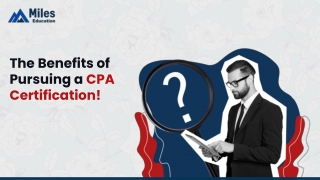 The Benefits of Pursuing a CPA Certification