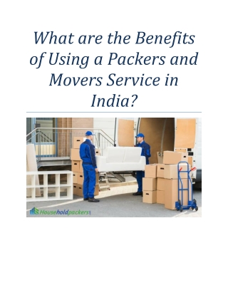 What are the Benefits of Using a Packers and Movers Service in India?