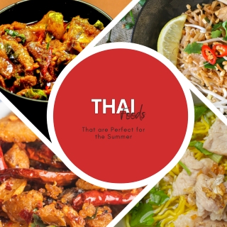 Thai Foods that are Perfect for the Summer