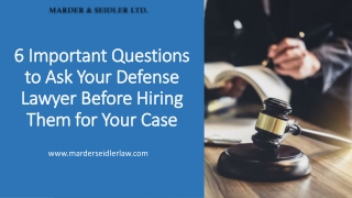 6 Important Questions to Ask Your Defense Lawyer