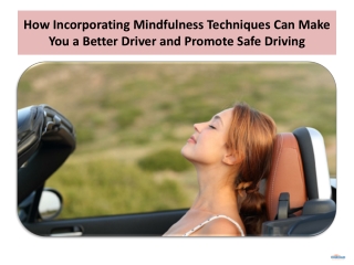 How Incorporating Mindfulness Techniques Can Make You a Better Driver and Promote Safe Driving