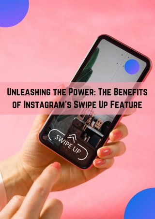 Unleashing the Power The Benefits of Instagram's Swipe Up Feature