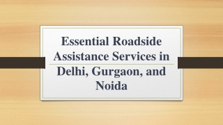 Essential Roadside Assistance Services in Delhi, Gurgaon, and Noida