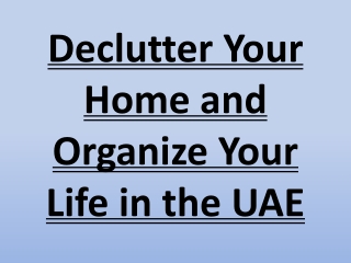 Declutter Your Home and Organize Your Life in the UAE