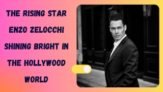 The Rising Star Enzo Zelocchi Shining Bright in the Hollywood World