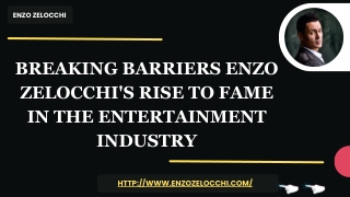 Breaking Barriers Enzo Zelocchi's Rise to Fame in the Entertainment Industry