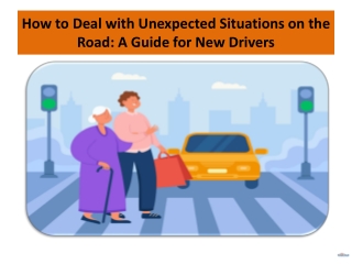 How to Deal with Unexpected Situations on the Road A Guide for New Drivers